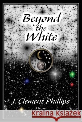 Beyond the White J. Clement Phillips 9781734986013 James Phillips - książka