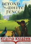 Beyond the White Fence Edith Humphrey 9781955890014 Ancient Faith Publishing