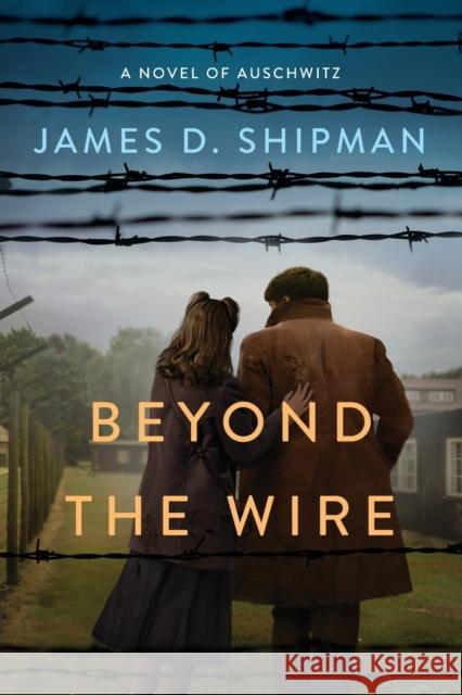 Beyond the Wire James D. Shipman 9781496736710 Kensington Publishing Corporation - książka