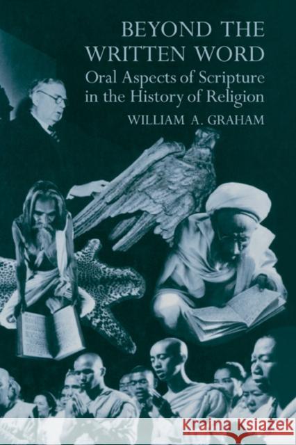 Beyond the Written Word: Oral Aspects of Scripture in the History of Religion Graham, William Albert 9780521331760 CAMBRIDGE UNIVERSITY PRESS - książka