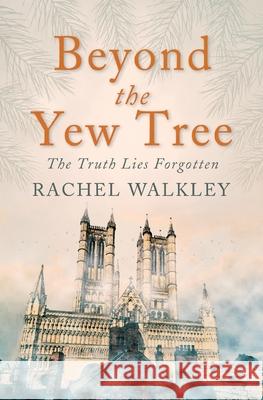 Beyond the Yew Tree Rachel Walkley 9781999630751 Spare Time Press - książka