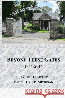 Beyond These Gates Oak Hill Cemetery                        James N. Jackson 9781515359340 Createspace - książka