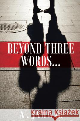 Beyond Three Words A. Jamwal 9781482847048 Partridge India - książka