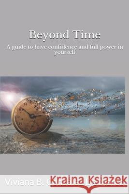 Beyond Time: A guide to have confidence and full power in yourself Gonz 9781976892912 Independently Published - książka