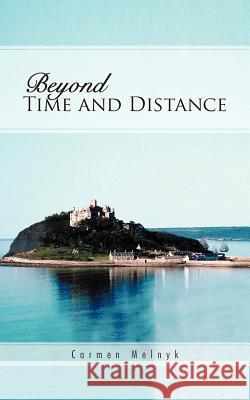 Beyond Time and Distance Carmen Melnyk 9781426976315 Trafford Publishing - książka
