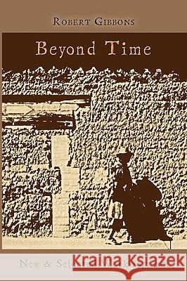 Beyond Time: New and Selected Work 1977-2007 Gibbons, Robert 9780971367135 Trivium Publications - książka