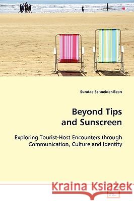 Beyond Tips and Sunscreen Sundae Schneider-Bean 9783639080803 VDM VERLAG DR. MULLER AKTIENGESELLSCHAFT & CO - książka