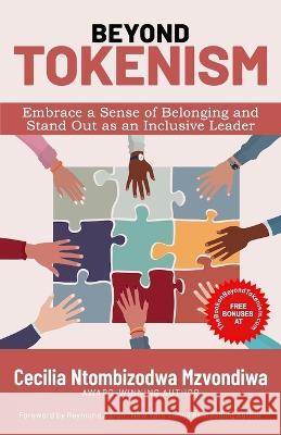 Beyond Tokenism: Embrace a Sense of Belonging and Stand Out as an Inclusive Leader Raymond Aaron Cecilia Ntombizodw 9781772775402 1-1-1 Publishing - książka