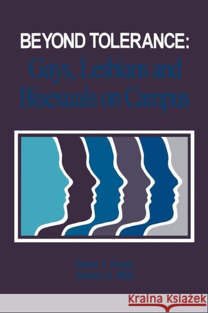 Beyond Tolerance: Gays, Lesbians and Bisexuals on Campus Evans, Nancy J. 9781556200885 University Press of America - książka