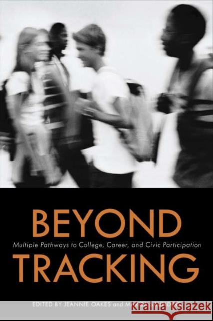 Beyond Tracking: Multiple Pathways to College, Career, and Civic Participation Oakes, Jeanne 9781934742044 Harvard Educational Publishing Group - książka