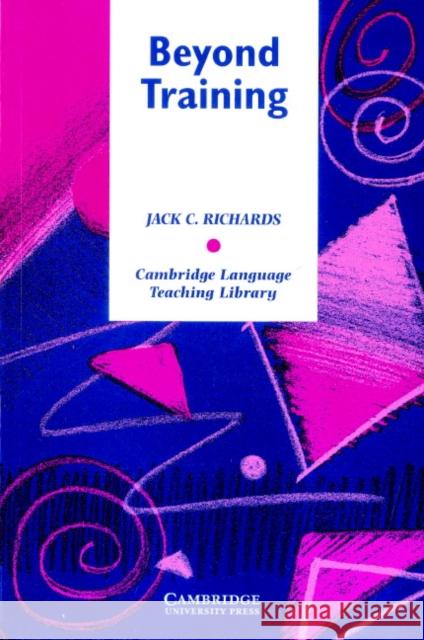 Beyond Training Richards, Jack C. 9780521626804 Cambridge University Press - książka