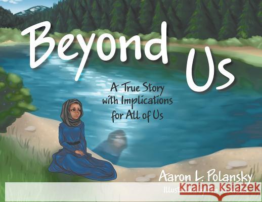 Beyond Us: A True Story with Implications for All of Us Aaron L Polansky, Rin Rezendes 9781949595581 Dave Burgess Consulting, Inc. - książka