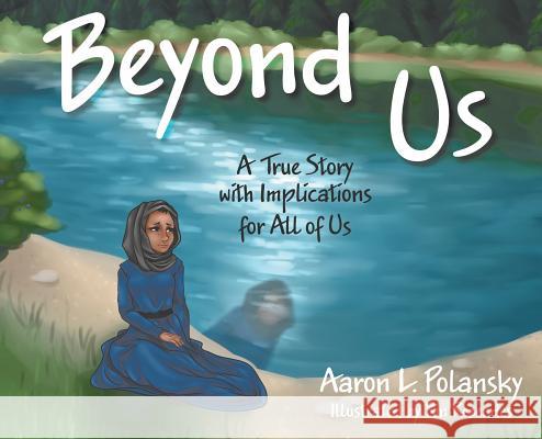 Beyond Us: A True Story with Implications for All of Us Aaron L. Polansky Rin Rezendes 9781949595598 Dave Burgess Consulting, Inc. - książka