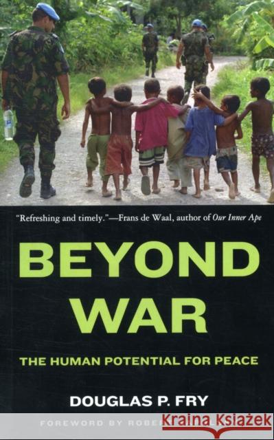 Beyond War: The Human Potential for Peace Fry, Douglas P. 9780195384611 Oxford University Press, USA - książka