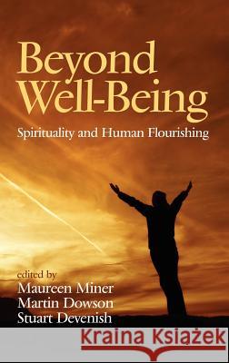 Beyond Well-Being: Spirituality and Human Flourishing (Hc) Miner, Maureen 9781617358050 Information Age Publishing - książka