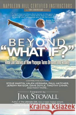 Beyond What If?: Real Life Stories of How Purpose Turns Dreams Into Reality Clayton, John Westley 9780997680102 John Westley Publishing - książka