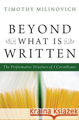 Beyond What Is Written Timothy Milinovich 9781608999927 Pickwick Publications - książka