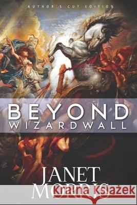 Beyond Wizardwall Janet Morris 9780991057313 Perseid Press - książka