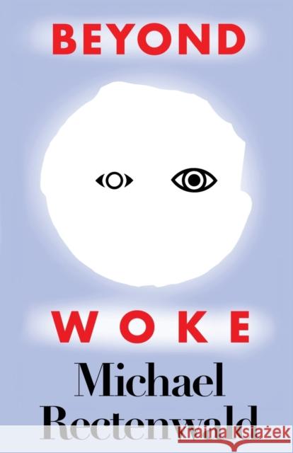 Beyond Woke Michael Rectenwald 9781943003372 World Encounter Institute/New English Review - książka