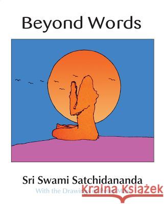 Beyond Words Sri Swami Satchidananda Lester Alexander Peter Max 9780932040374 Integral Yoga Publications - książka