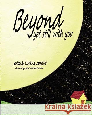 Beyond Yet Still With You: There, Of Course, Is God Brown, Erin Jameson 9781463597153 Createspace - książka