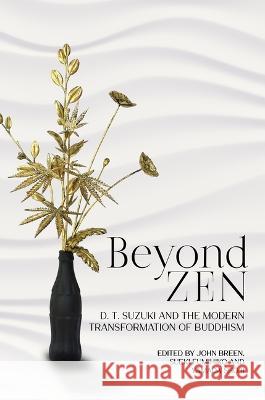 Beyond Zen: D. T. Suzuki and the Modern Transformation of Buddhism John Breen Fumihiko Sueki Shōji Yamada 9780824893675 University of Hawaii Press - książka