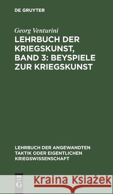 Beyspiele Zur Kriegskunst Georg Venturini 9783112440636 De Gruyter - książka