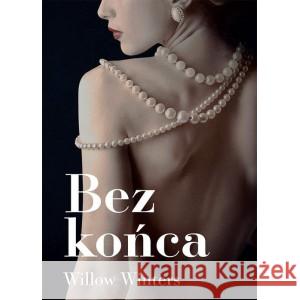 Bez końca WINTERS WILLOW 9788366429093 PAPIERÓWKA - książka