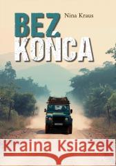 Bez końca Nina Kraus 9788383085197 Poligraf - książka