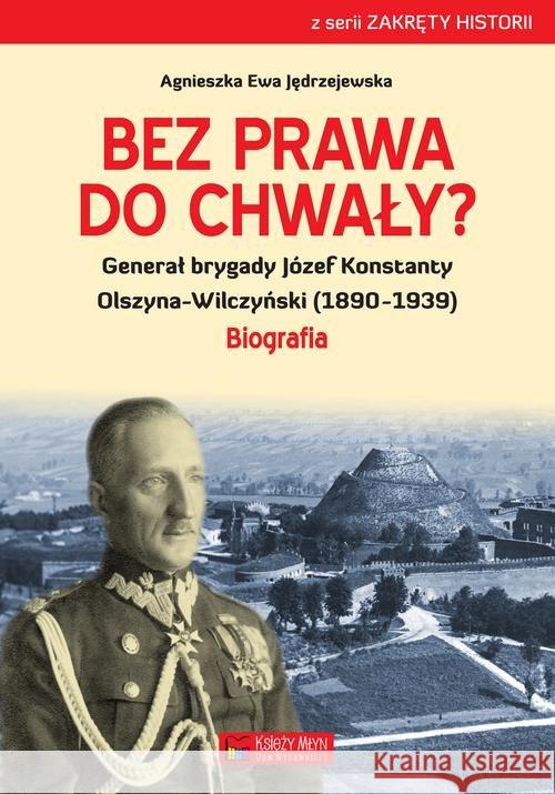 Bez prawa do chwały? Jędrzejewska Agnieszka Ewa 9788377294291 Księży Młyn - książka