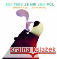 Bez tebe mě je jen půl Steve Small 9788025514351 Rebo - książka