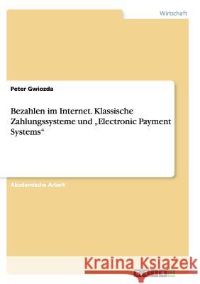 Bezahlen im Internet. Klassische Zahlungssysteme und 