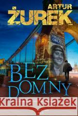 Bezdomny Artur Żurek 9788368037708 Wydawnictwo Nocą - książka