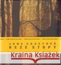 Beze stopy Jane CaseyovÃ¡ 9788025707623 Argo - książka