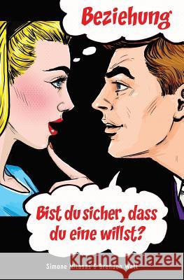 Beziehung - bist Du sicher, dass Du eine willst? (German) Milasas, Simone 9781634932745 Access Consciousness Publishing Company - książka