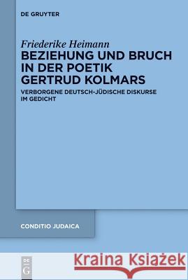 Beziehung und Bruch in der Poetik Gertrud Kolmars Friederike Heimann 9783110297225 De Gruyter - książka