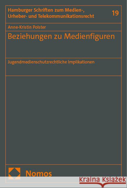 Beziehungen Zu Medienfiguren: Jugendmedienschutzrechtliche Implikationen Anne-Kristin Polster 9783756008223 Nomos Verlagsgesellschaft - książka