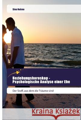 Beziehungshoroskop - Psychologische Analyse einer Ehe Nuêmo, Sina 9786202444507 Goldene Rakete - książka
