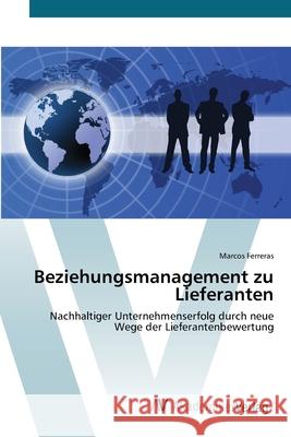 Beziehungsmanagement zu Lieferanten Ferreras, Marcos 9783639392029 AV Akademikerverlag - książka