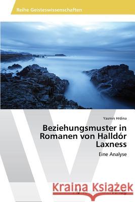 Beziehungsmuster in Romanen Von Halldor Laxness Hrdina Yasmin 9783639494198 AV Akademikerverlag - książka