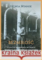 Bezmiłość. O czułych wyznaniach w listach.. Sylwia Winnik 9788328722781 Muza - książka