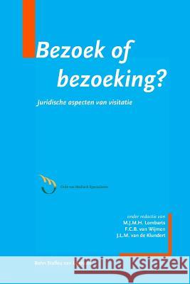 Bezoek of Bezoeking?: Juridische Aspecten Van Visitatie Bits, Annetta 9789031346554 Bohn Stafleu Van Loghum - książka