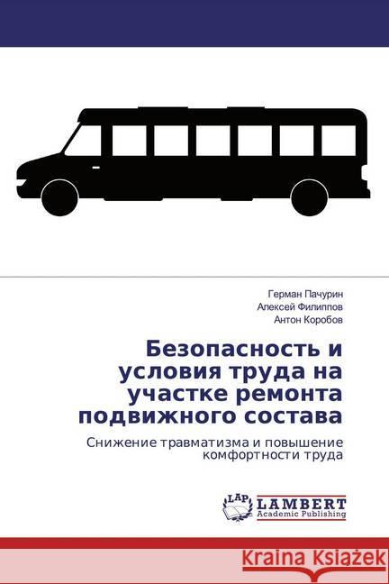 Bezopasnost' i uslowiq truda na uchastke remonta podwizhnogo sostawa : Snizhenie trawmatizma i powyshenie komfortnosti truda Pachurin, German; Filippov, Alexej; Korobov, Anton 9786139932207 LAP Lambert Academic Publishing - książka