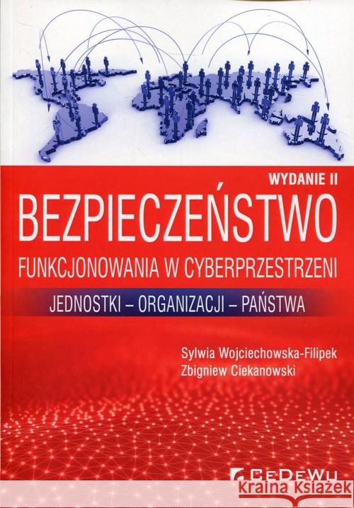 Bezpieczeństwo funkcjonowania w cyberprzestrzeni Wojciechowska-Filipek Sylwia Ciekanowski Zbigniew 9788381022514 CeDeWu - książka