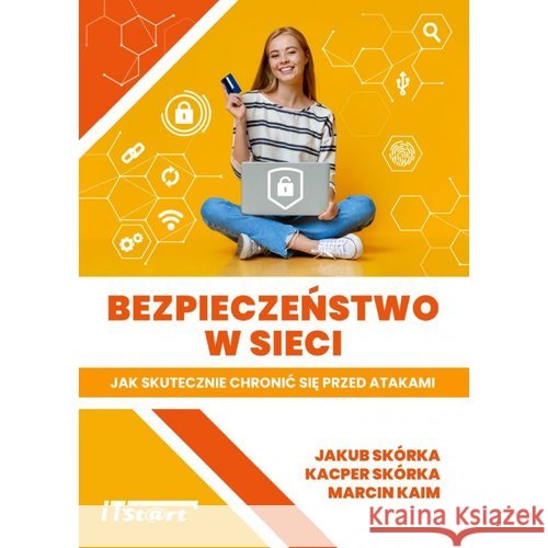 Bezpieczeństwo w sieci  9788365645265 Itstart - książka