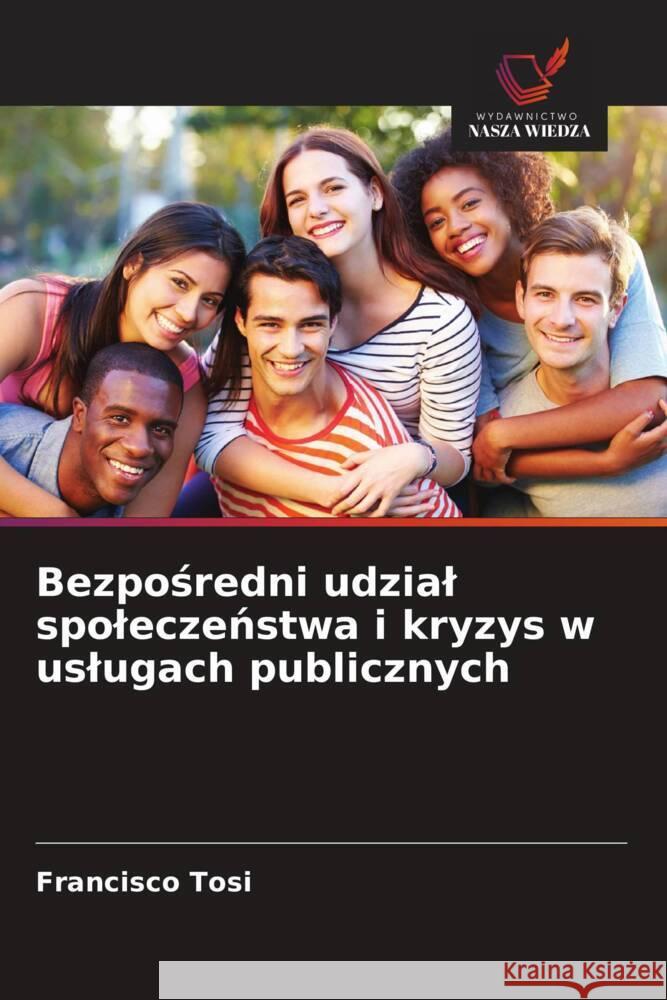 Bezposredni udzial spoleczenstwa i kryzys w uslugach publicznych Tosi, Francisco 9786139613335 Wydawnictwo Nasza Wiedza - książka