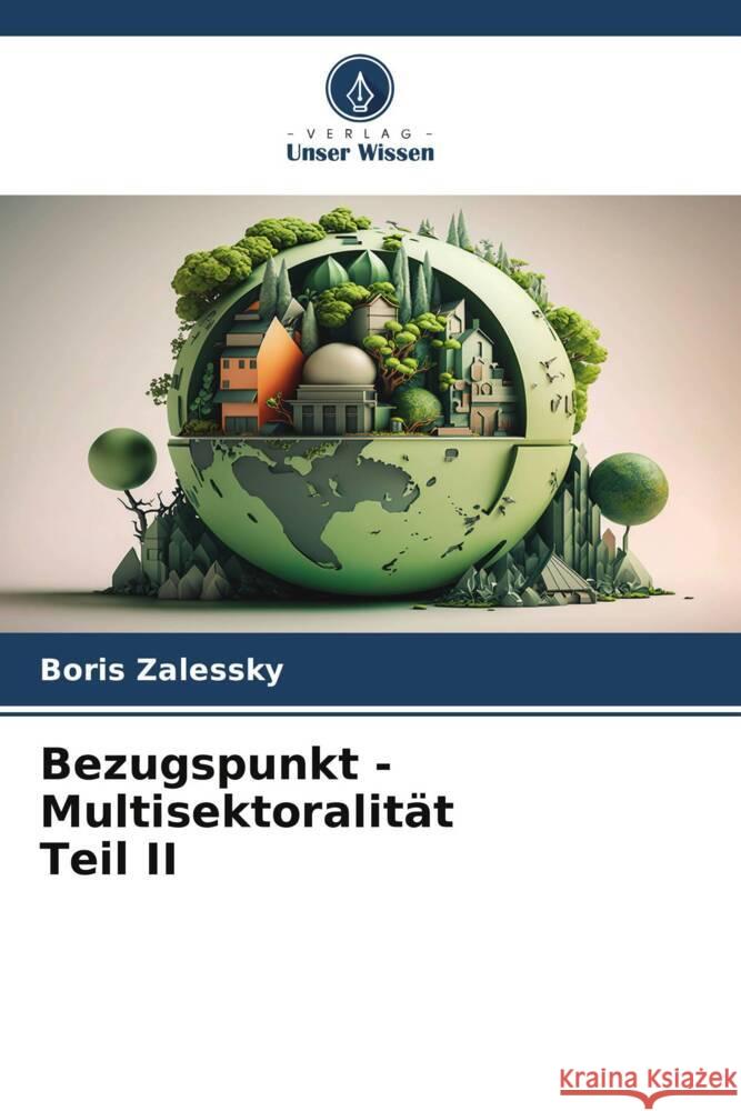 Bezugspunkt - Multisektoralit?t Teil II Boris Zalessky 9786207424566 Verlag Unser Wissen - książka