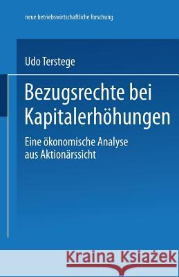 Bezugsrechte Bei Kapitalerhöhungen: Eine Ökonomische Analyse Aus Aktionärssicht Terstege, Udo 9783824490523 Springer - książka