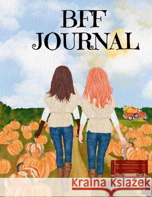 BFF Journal: Composition Notebook Journaling Pages To Write In Notes, Goals, Priorities, Fall Pumpkin Spice, Maple Recipes, Autumn Maple Harvest 9783347164260 Infinityou - książka