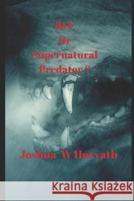 Bff or Supernatural Predator? Joshua W Horvath 9798560130862 Independently Published - książka